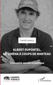 Couverture du livre Albert Dupontel, le cinéma à coups de marteau par David Fonseca