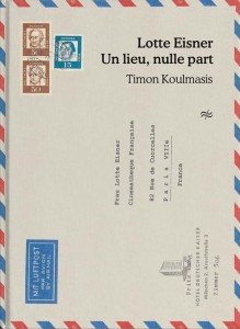 Cover of the book Lotte Eisner by Lotte Eisner and Timon Koulmasis