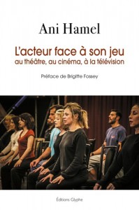 Couverture du livre L'acteur face à son jeu par Ani Hamel