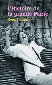 Couverture du livre L'Histoire de la grande Marie par Mona Thomas