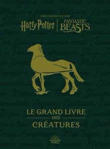 Harry Potter / Fantastic Beasts:Le Grand livre des créatures