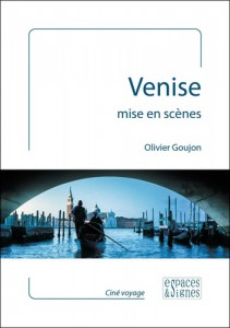 Cover of the book Venise mise en scènes by Olivier Goujon