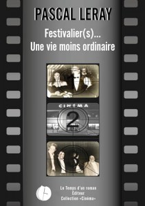 Couverture du livre Festivalier(s)... Une vie moins ordinaire par Pascal Leray