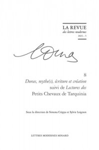 Couverture du livre Duras, mythe(s), écriture et création - suivi de Lectures des Petits Chevaux de Tarquinia par Collectif dir. Simona Crippa et Sylvie Loignon