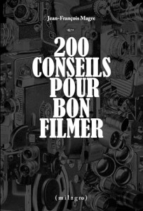 Couverture du livre 200 conseils pour bon filmer par Jean-François Magre