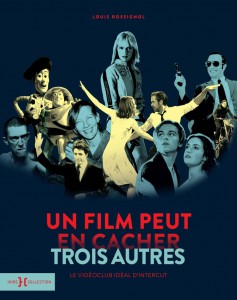 Cover of the book Un film peut en cacher trois autres by Louis Rossignol