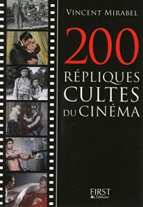 Cover of the book 200 répliques cultes du cinéma by Vincent Mirabel