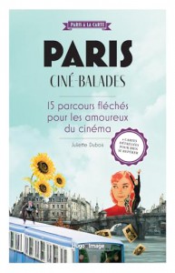 Cover of the book Paris ciné-balades by Juliette Dubois