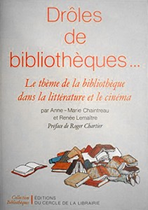 Cover of the book Drôles de bibliothèques... by Anne-Marie Chaintreau and Renée Lemaître