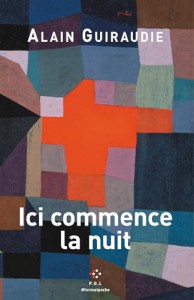 Couverture du livre Ici commence la nuit par Alain Guiraudie