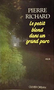 Cover of the book Le Petit Blond dans un grand parc by Pierre Richard