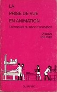 Couverture du livre La Prise de vue en animation par Zoran Perisic