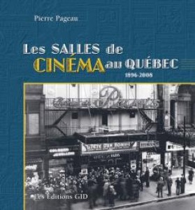 Couverture du livre Les Salles de cinéma au Québec, 1896-2008 par Pierre Pageau