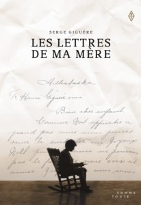 Couverture du livre Les Lettres de ma mère par Serge Giguère