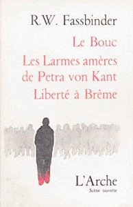 Cover of the book Le Bouc, Les Larmes amères de Petra von Kant, Liberté à Brême by Rainer Werner Fassbinder