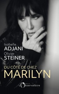 Cover of the book Du côté de chez Marilyn by Isabelle Adjani and Olivier Steiner