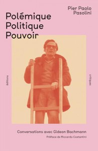 Cover of the book Polémique, politique, pouvoir by Pier Paolo Pasolini and Gideon Bachmann