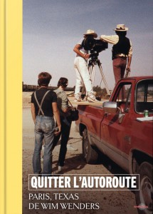 Paris, Texas de Wim Wenders:Quitter l'autoroute (film + livre)