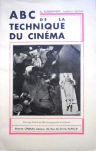 Cover of the book A B C de la technique du cinéma by A. Kossowsky