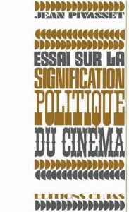 Couverture du livre Essai sur la signification politique du cinéma par Jean Pivasset