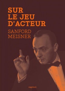 Couverture du livre Sur le jeu d'acteur par Sanford Meisner et Dennis Longwell