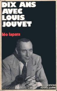 Cover of the book Dix ans avec Louis Jouvet by Léo Lapara