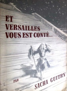 Couverture du livre Et Versailles vous est conté... par Sacha Guitry