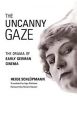 The Uncanny Gaze:The Drama of Early German Cinema
