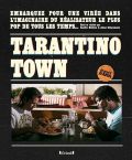 Tarantino Town:Embarquez pour une virée dans l'imaginaire du réalisateur le plus pop de tous les temps