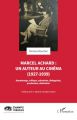 Marcel Achard, un auteur au cinéma (1927-1939):Dramaturge, critique, scénariste, dialoguiste, producteur, réalisateur