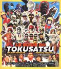 Le Guide du tokusatsu:Kaijû, sentai et effets spéciaux japonais, des origines à nos jours