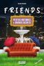 Friends:Petites histoires et grands secrets