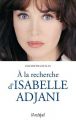 A la recherche d'Isabelle Adjani