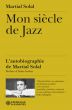 Mon siècle de jazz:L'autobiographie de Martial Solal