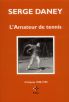 L'Amateur de tennis:Critiques, 1980-1990