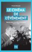 Le Cinéma de l'événement:Histoire des Actualités Françaises 1945-1969