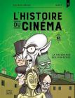 L'Histoire du cinéma en BD:3. La naissance des monstres