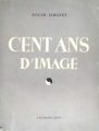 Cent ans d'image:les derniers progrès de la photographie et de la cinématographie